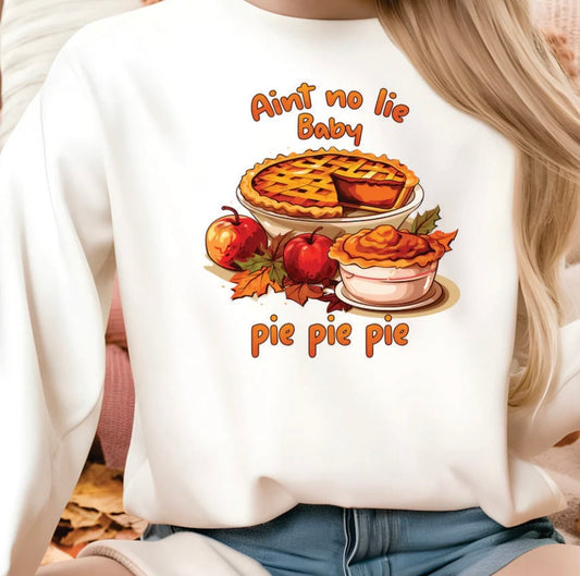 Ain’t No Lie Baby Pie Pie