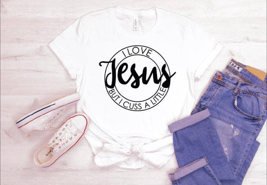 I Love Jesus but I Cuss A Little