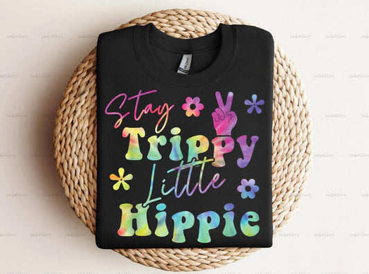 Stay Trippy Little Hippie