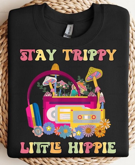 Stay Trippy Little Hippie