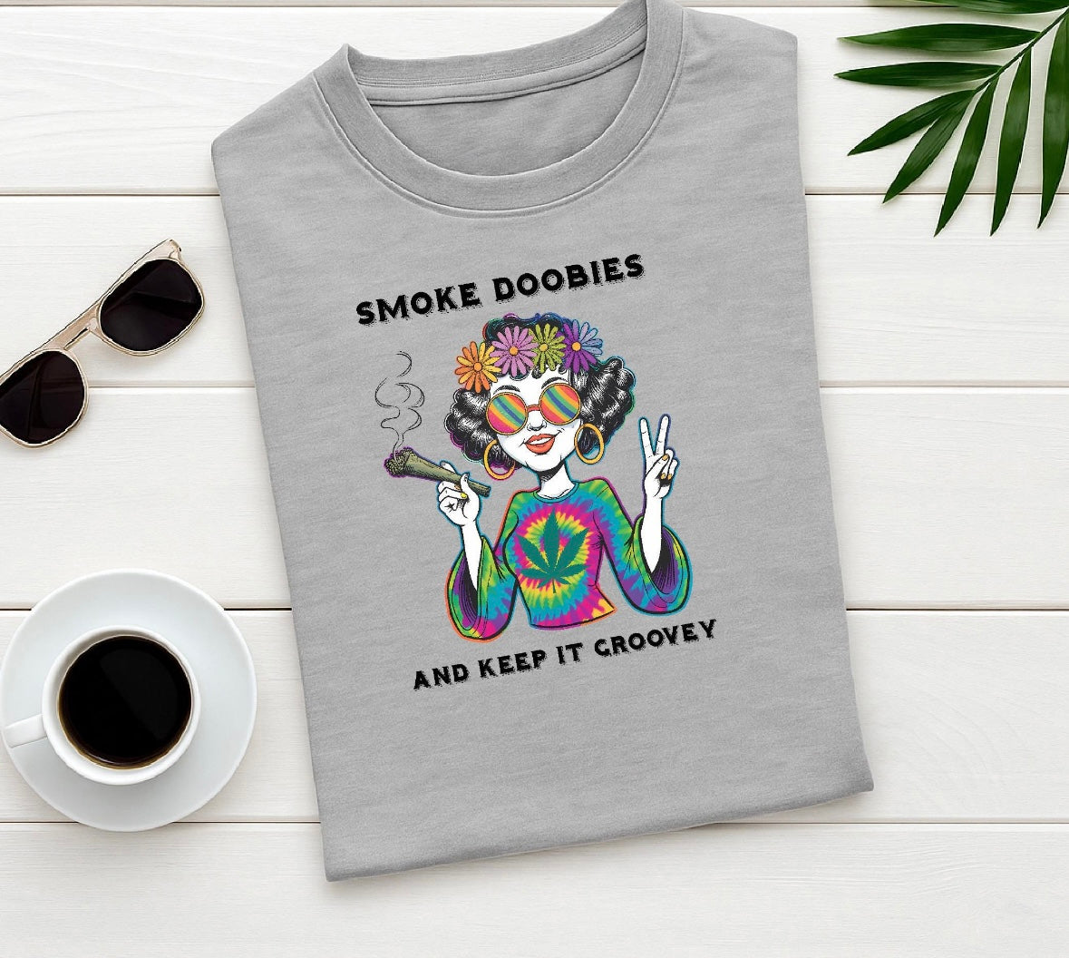 Smoke Doobies & Keep it Groovy