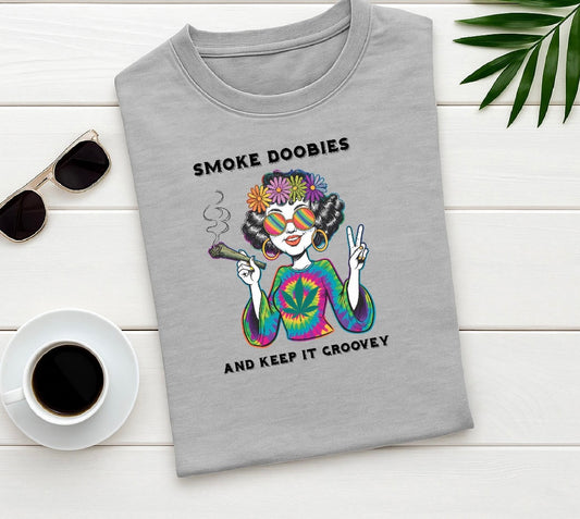 Smoke Doobies & Keep it Groovy