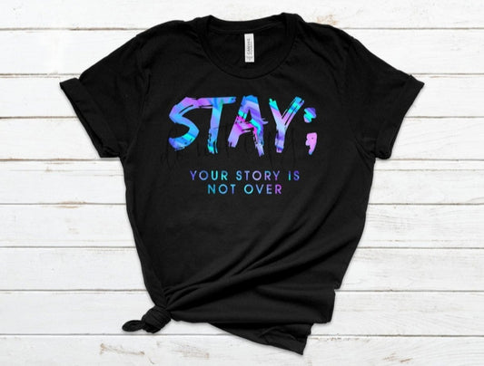 Stay; Your Story is Not Over