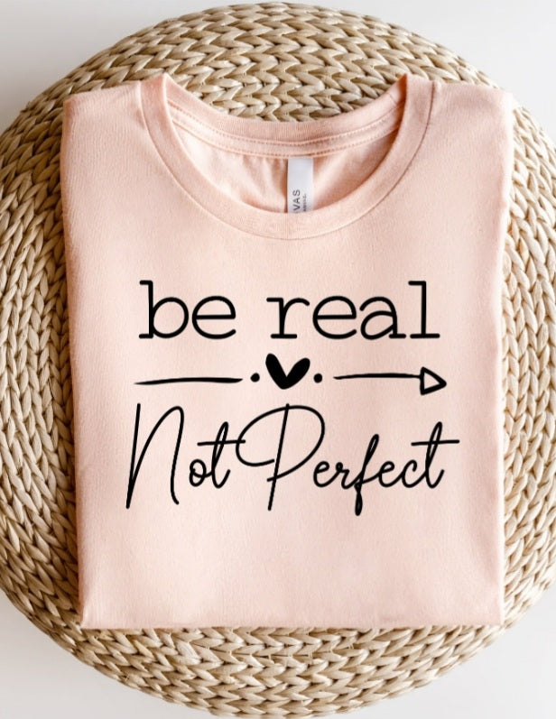 be real Not Perfect