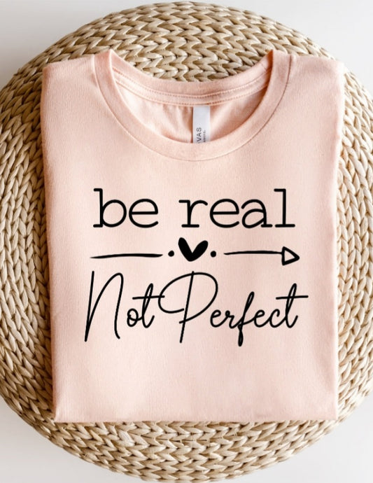 be real Not Perfect