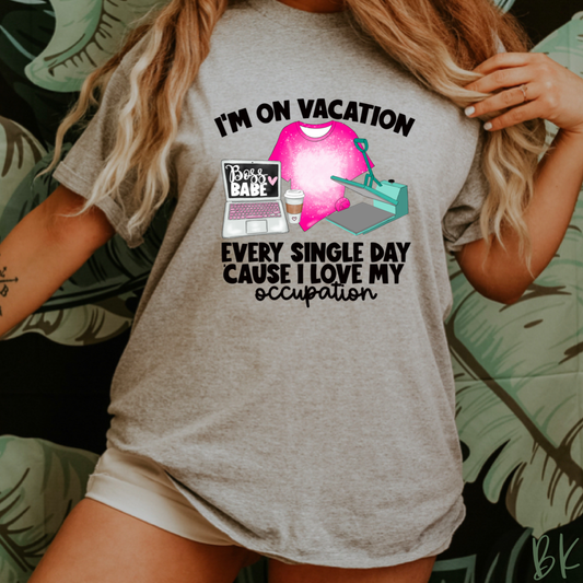 I'm on Vacation Every Single