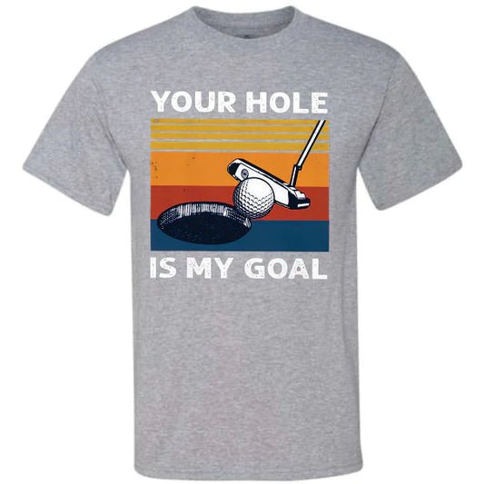 Golf... Your Hole is My Goal