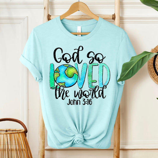 God So Loved The World Shirt