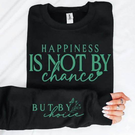 Happiness is not by Chance Shirt
