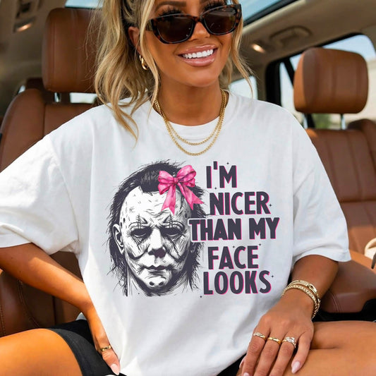 I’m Nicer Than My Face Looks Shirt