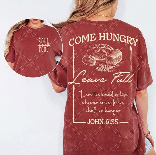 Come Hungry and Leave Full Shirt