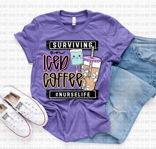 Surviving on Iced Coffee #NURSELIFE Shirt